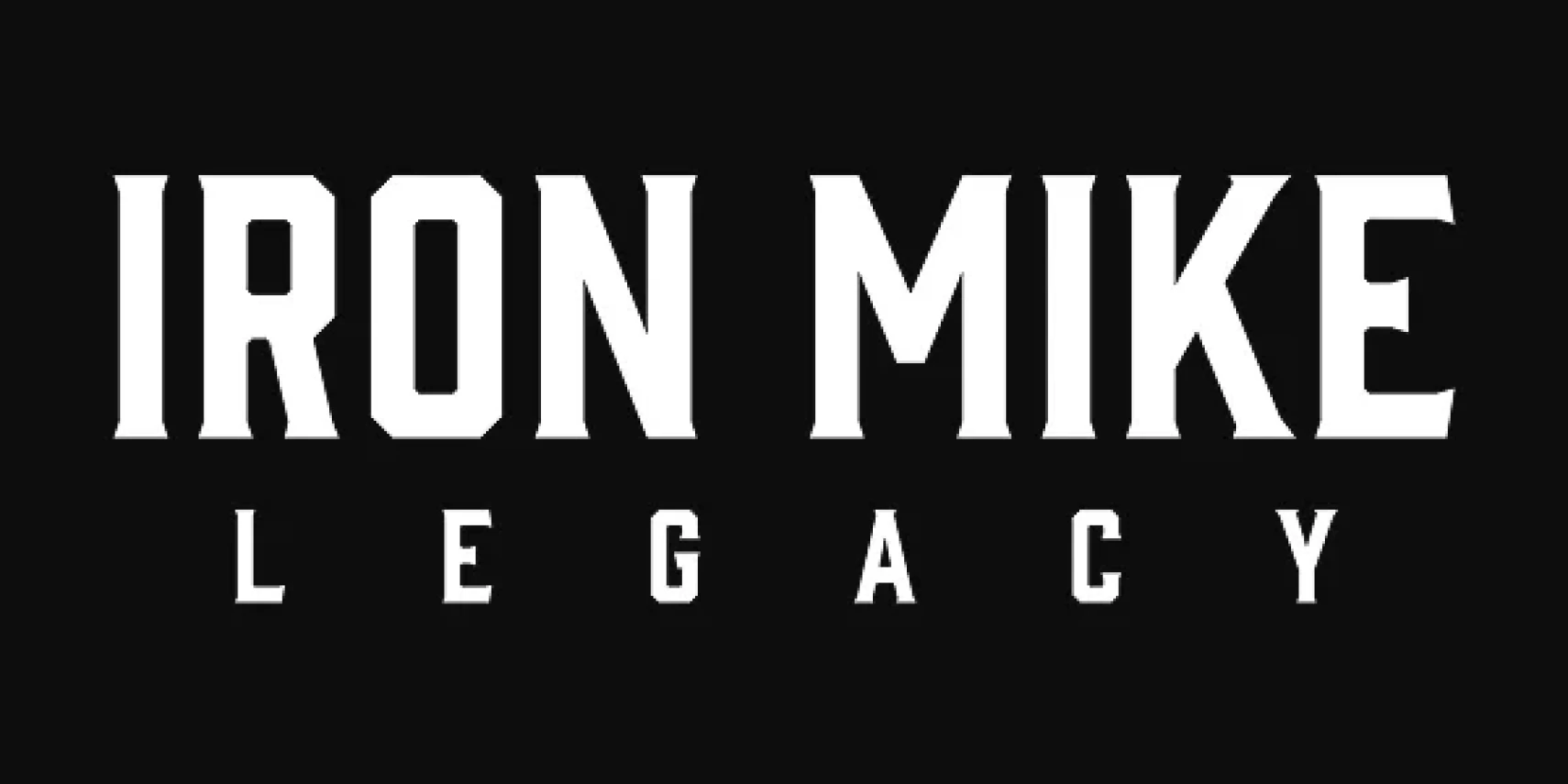 Iron Mike Legacy